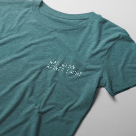 "Was wenn keiner lacht" Shirt (Bio & FairTrade - Unisex)